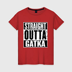 Футболка хлопковая женская Straight Outta Gatka, цвет: красный