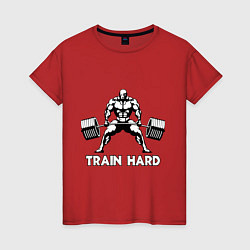 Футболка хлопковая женская Train hard тренируйся усердно, цвет: красный