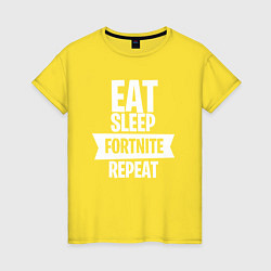 Футболка хлопковая женская Eat Sleep Fortnite Repeat, цвет: желтый