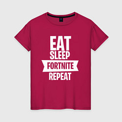 Футболка хлопковая женская Eat Sleep Fortnite Repeat, цвет: маджента