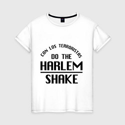 Футболка хлопковая женская Do the harlem shake, цвет: белый