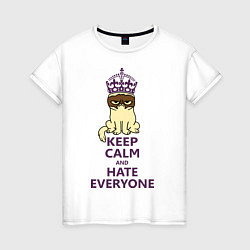 Футболка хлопковая женская Keep Calm & Hate Everyone, цвет: белый