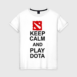 Футболка хлопковая женская Keep Calm & Play Dota, цвет: белый