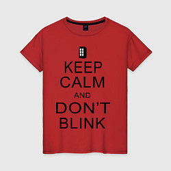 Женская футболка Keep Calm & Don't Blink