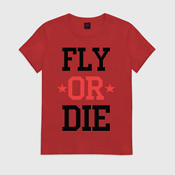 Футболка хлопковая женская Fly or Die, цвет: красный