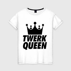 Футболка хлопковая женская Twerk Queen, цвет: белый