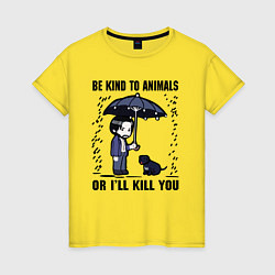 Футболка хлопковая женская Be kind to animals or I'll kil, цвет: желтый