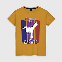 Футболка хлопковая женская Id rather do karate, цвет: горчичный