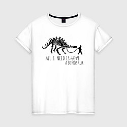 Футболка хлопковая женская All a need is dinosaur, цвет: белый