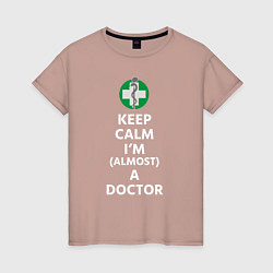 Футболка хлопковая женская Keep calm I??m a doctor, цвет: пыльно-розовый