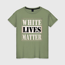 Футболка хлопковая женская White lives matters, цвет: авокадо