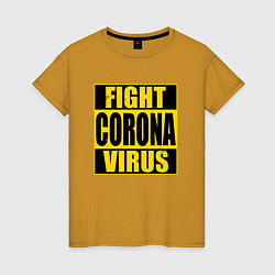 Футболка хлопковая женская Fight Corona Virus, цвет: горчичный