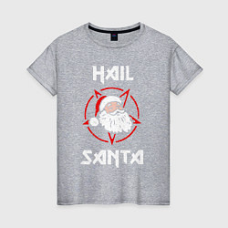 Футболка хлопковая женская Hail Santa, цвет: меланж