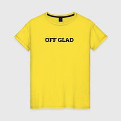 Футболка хлопковая женская OFF GLAD, цвет: желтый
