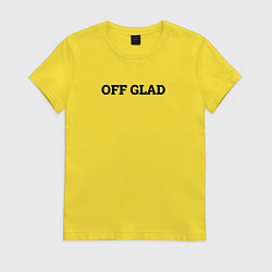 Футболка хлопковая женская OFF GLAD, цвет: желтый