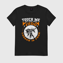 Футболка хлопковая женская Тронь меня и получишь свой первый урок дзюдо беспл, цвет: черный