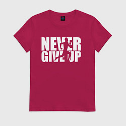 Футболка хлопковая женская NEVER GIVE UP НИКОГДА НЕ СДАВАЙСЯ СПОРТ, цвет: маджента