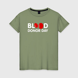 Футболка хлопковая женская Blood Donor Day, цвет: авокадо