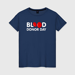 Футболка хлопковая женская Blood Donor Day, цвет: тёмно-синий