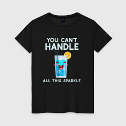 Футболка хлопковая женская You cant handle all this sparkle, цвет: черный