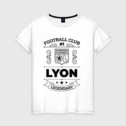 Футболка хлопковая женская Lyon: Football Club Number 1 Legendary, цвет: белый