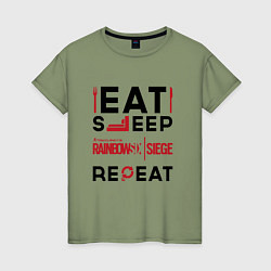 Женская футболка Надпись: Eat Sleep Rainbow Six Repeat