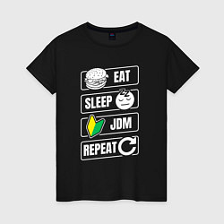Футболка хлопковая женская Eat sleep JDM repeat, цвет: черный