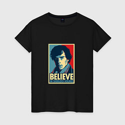 Футболка хлопковая женская Believe in Sherlock, цвет: черный