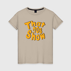 Футболка хлопковая женская That 70s show, цвет: миндальный