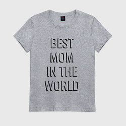 Футболка хлопковая женская Best mom in the world надпись с тенью, цвет: меланж