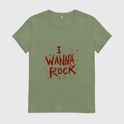 Женская футболка I Wanna Rock - Я хочу зажигать