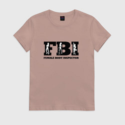 Футболка хлопковая женская FBI - female body inspector, цвет: пыльно-розовый