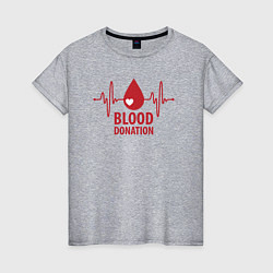 Футболка хлопковая женская Донорство крови, цвет: меланж