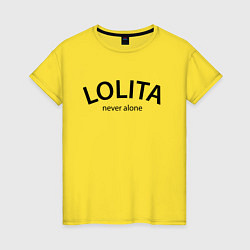 Футболка хлопковая женская Lolita never alone - motto, цвет: желтый