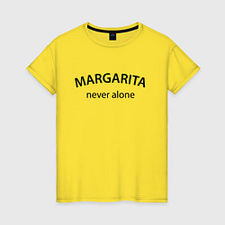 Футболка хлопковая женская Margarita never alone - motto, цвет: желтый