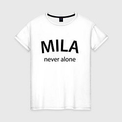 Футболка хлопковая женская Mila never alone - motto, цвет: белый