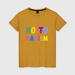 Футболка хлопковая женская No to racism, цвет: горчичный