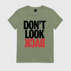 Футболка хлопковая женская Не оглядывайся назад - призыв, цвет: авокадо