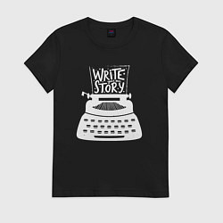 Футболка хлопковая женская Напиши историю, цвет: черный