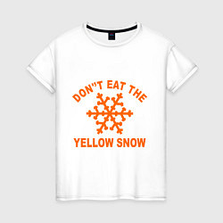 Женская футболка Dont eat the yelow snow