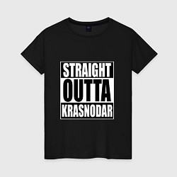 Футболка хлопковая женская Straight Outta Krasnodar, цвет: черный